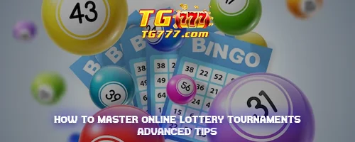 How to Master Online Lottery Tournaments: Advanced Tips